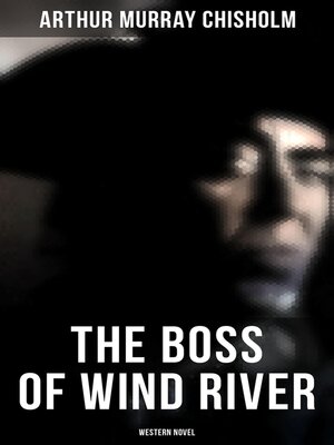 cover image of The Boss of Wind River (Western Novel)